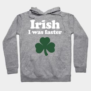 Irish I was faster - Running Hoodie